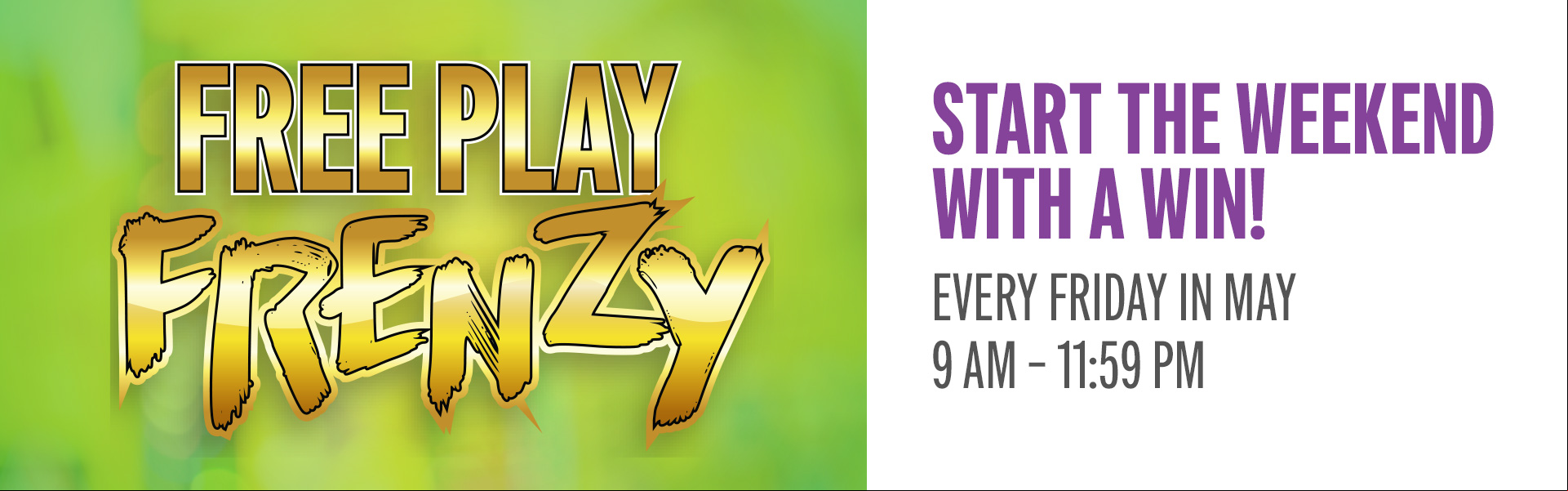 Earn 25 points and win up to $150 slot play!