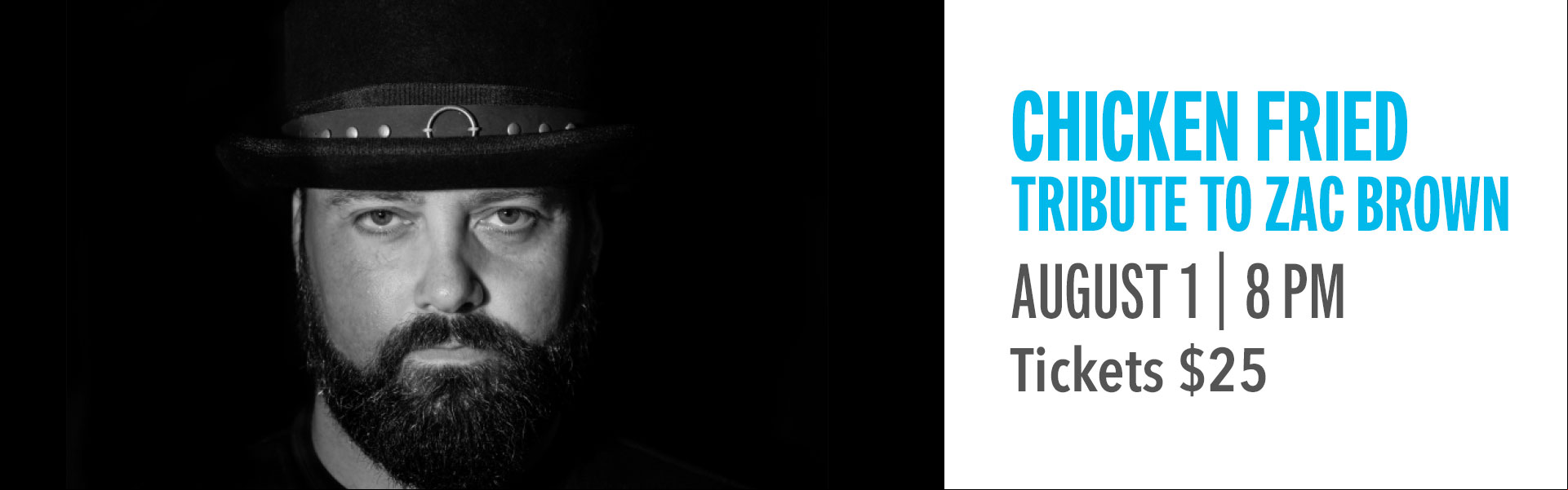 Chicken Fried - Tribute to Zac Brown Band  us for a night of country hits! Sing along to favorites like As She's Walking Away, Cold Weather, Chicken Fried, and more!