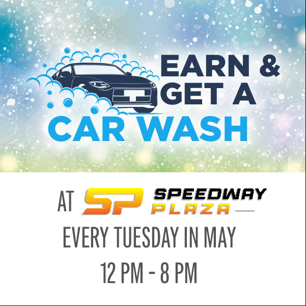 Earn 25 points and get a FREE ultimate car wash at Speedway Plaza!