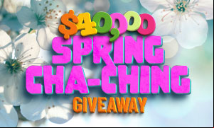 Spring into winnings with a basket FULL of cash! All May long, earn entries for your chance to take home a share of $40,000 in cash and slot play! Big wins are blossoming, and one lucky winner will score $5,000 cash!